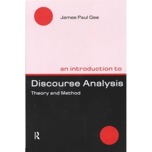 An Introduction to Discourse Analysis: Theory & Method: Theory and Method