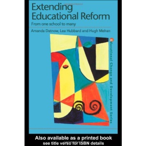 Extending Educational Reform: From One School to Many (Educational Change and Development Series)