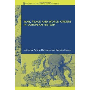 War, Peace and World Orders in European History (New International Relations)