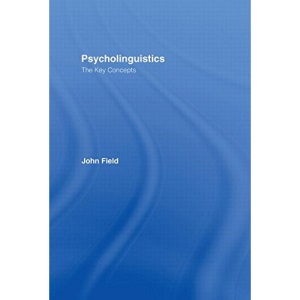 Psycholinguistics: The Key Concepts (Routledge Key Guides)