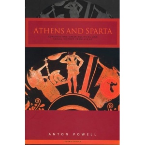 Athens and Sparta: Constructing Greek Political and Social History from 478 BC