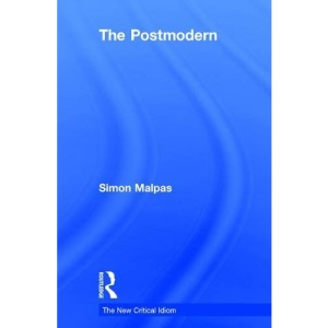 The Postmodern (The New Critical Idiom)