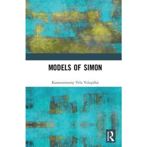 Models of Simon (Routledge Advances in Experimental and Computable Economics)