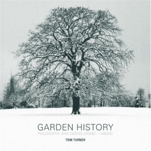Garden History: Philosophy and Design 2000 BC - 2000 AD: History, Philosophy and Styles