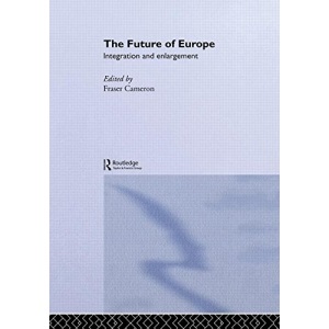 The Future of Europe: Integration and Enlargement
