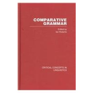 Comparative Grammar: Critical Concepts in Linguistics