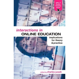Interactions in Online Education (Open & Flexible Learning): Implications for Theory and Practice