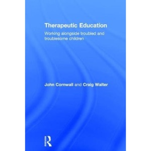 Therapeutic Education: Working alongside troubled and troublesome children