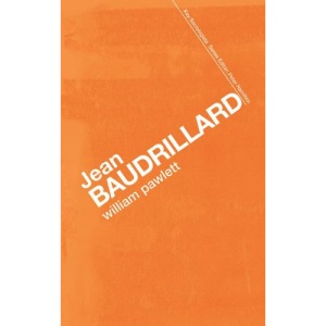 Jean Baudrillard: Against Banality (Key Sociologists)