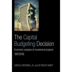 The Capital Budgeting Decision: Economic Analysis of Investment Projects