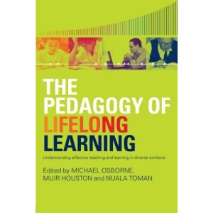 The Pedagogy of Lifelong Learning: Understanding Effective Teaching and Learning in Diverse Contexts