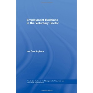 Employment Relations in the Voluntary Sector: Struggling to Care: 10 (Routledge Studies in the Management of Voluntary and Non-Profit Organizations)