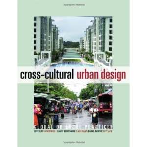 Cross-Cultural Urban Design: Global or Local Practice?