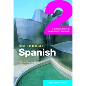 Colloquial Spanish 2: The Next Step in Language Learning (Colloquial Series) (Routledge Colloquials)