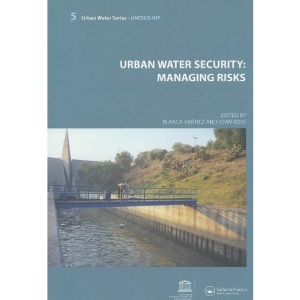 Urban Water Security: Managing Risks (Urban Water Series)
