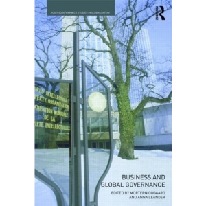 Business and Global Governance (Routledge/Warwick Studies in Globalisation)