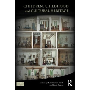 Children, Childhood and Cultural Heritage (Key Issues in Cultural Heritage)