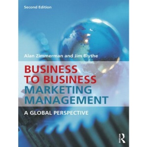 Business to Business Marketing Management: A Global Perspective