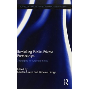 Rethinking Public-Private Partnerships: Strategies for Turbulent Times (Routledge Critical Studies in Public Management)