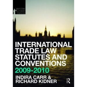 International Trade Law Statutes and Conventions 2009-2010 (Routledge Student Statutes)