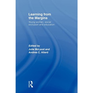 Learning from the Margins: Young Women, Social Exclusion and Education