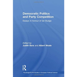 Democratic Politics and Party Competition (Routledge/ECPR Studies in European Political Science)