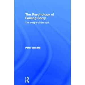 The Psychology of Feeling Sorry: The Weight of the Soul