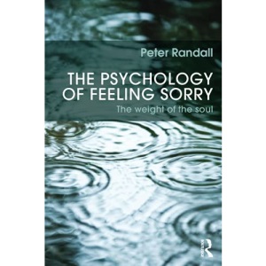 The Psychology of Feeling Sorry: The Weight of the Soul