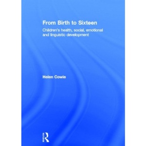 From Birth to Sixteen: Children's Health, Social, Emotional and Linguistic Development