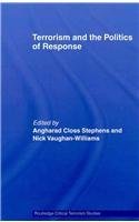 Terrorism and the Politics of Response (Routledge Critical Terrorism Studies)