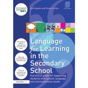 Language for Learning in the Secondary School: A Practical Guide for Supporting Students with Speech, Language and Communication Needs (David Fulton / Nasen)
