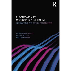 Electronically Monitored Punishment: International and Critical Perspectives