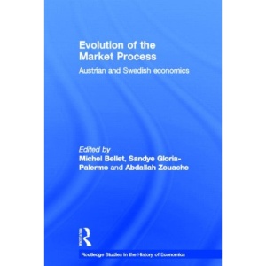 Evolution of the Market Process: Austrian and Swedish Economics (Routledge Studies in the History of Economics)
