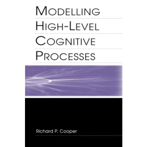Modelling High-level Cognitive Processes