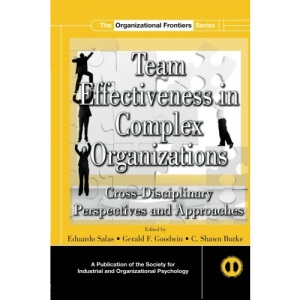 Team Effectiveness in Complex Organizations (SIOP Organizational Frontiers Series)