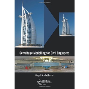 Centrifuge Modelling for Civil Engineers