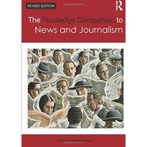 The Routledge Companion to News and Journalism
