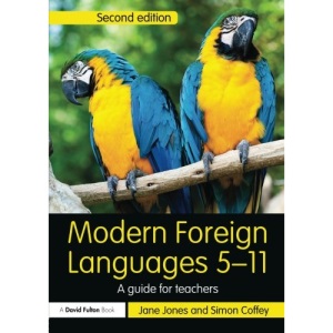 Modern Foreign Languages 5-11: A guide for teachers (Primary 5-11 Series)