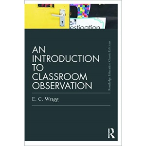 An Introduction to Classroom Observation (Classic Edition) (Routledge Education Classic Editions)