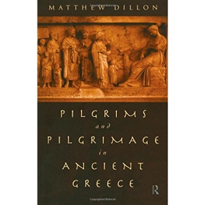 Pilgrims and Pilgrimage in Ancient Greece