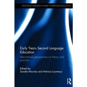 Early Years Second Language Education: International perspectives on theory and practice (Routledge Research in Early Childhood Education)