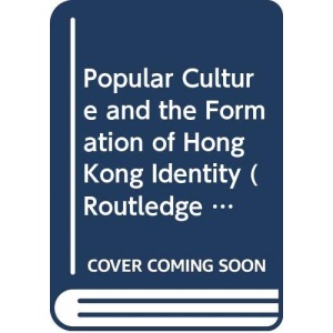Popular Culture and the Formation of Hong Kon...