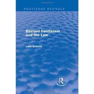 Bastard Feudalism and the Law (Routledge Revivals)