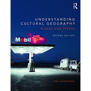Understanding Cultural Geography: Places and traces