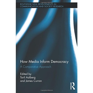How Media Inform Democracy (Routledge New Developments in Communication and Society Research)