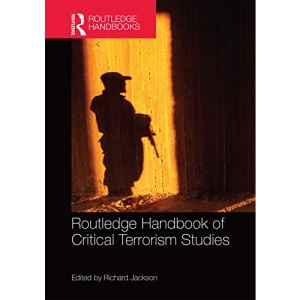 Routledge Handbook of Critical Terrorism Studies (Routledge Handbooks)