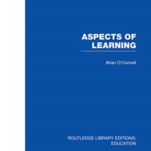 Aspects of Learning (RLE Edu O) (Routledge Library Editions: Education)