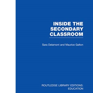 Inside the Secondary Classroom (RLE Edu O) (Routledge Library Editions: Education)