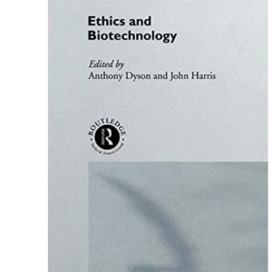 Ethics & Biotechnology (Social Ethics and Policy)