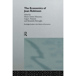 The Economics of Joan Robinson (Routledge Studies in the History of Economics)